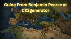 Gaming guides benjamin pearce ck2generator