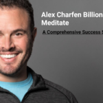 Alex Charfen Billionaires Meditate